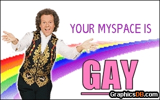 Your myspace is gay