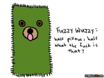 Fuzzy wuzzy