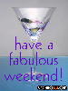 have a fabulous weekend