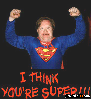 i think youre super