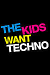 The Kids Want Techno